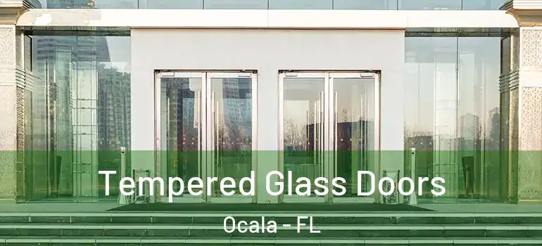  Tempered Glass Doors Ocala - FL