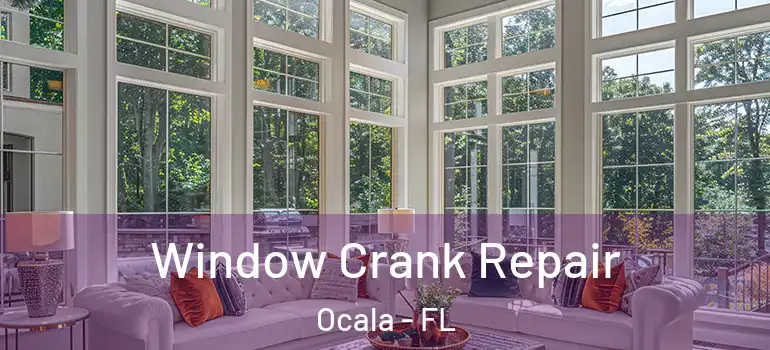  Window Crank Repair Ocala - FL